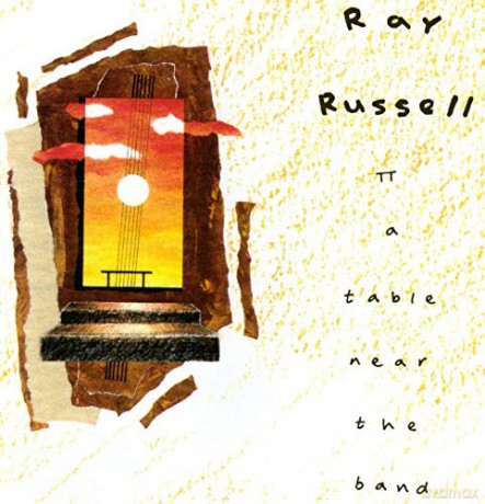 Ray Russell: A Table Near the Band [CD]