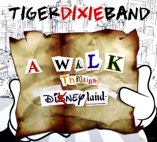 Tiger Dixie Band: A Walk Through Dixneyland [CD]