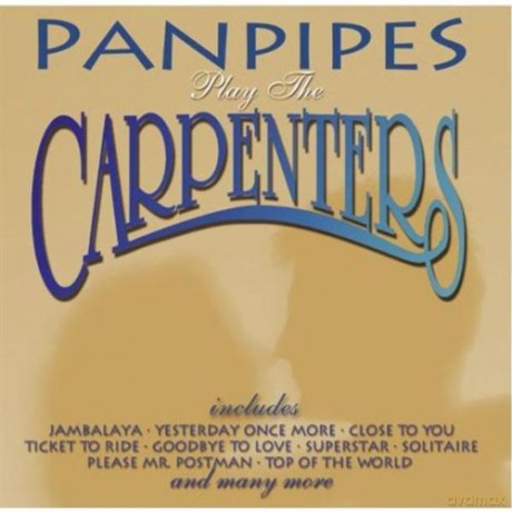 Panpipes Play - The Carpenters [CD]