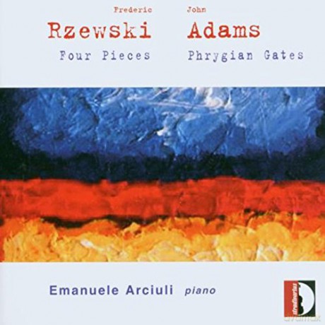 Emanuele Arciuli: Adams - Phrygian Gates; Rzewski - Four Pieces [CD]