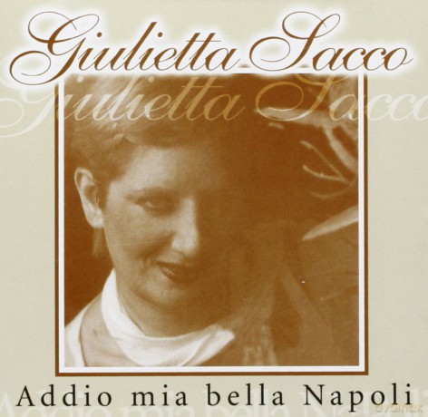 Sacco Giulietta: Addio Mia Bella Napoli [CD]