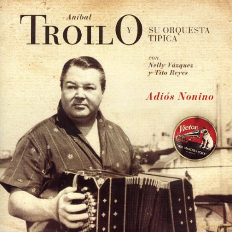 Anibal Troilo: Adios Nonino [CD]