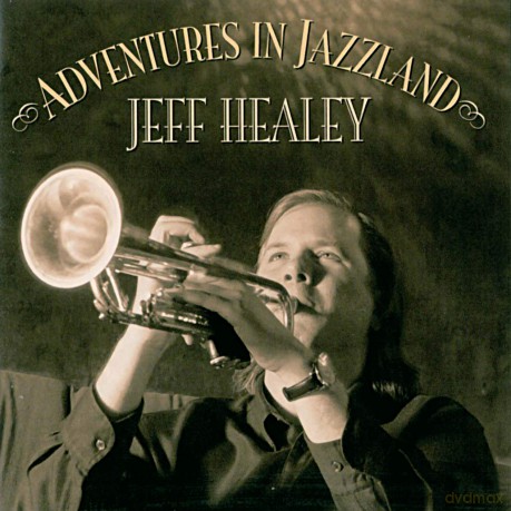 Jeff Healey: Adventures in Jazzland [CD]
