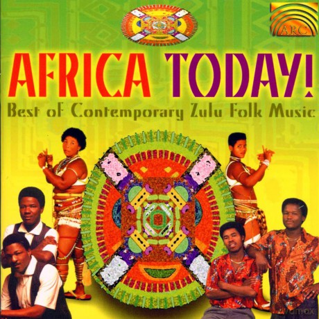 Africa Today! Best of Contemporary Zulu Folk Music: Africa Today! Best of Contemporary Zulu Folk Music [CD]