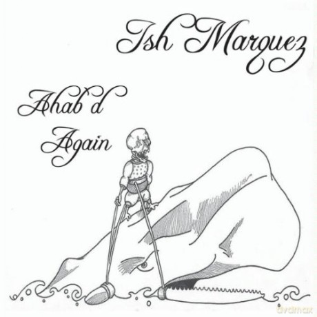 Ish Marquez: Ahab Again [CD]