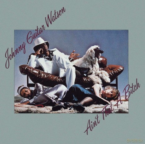 Johnny Guitar Watson: Ain That A Bitch [CD]