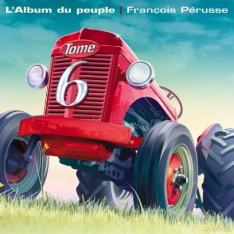 Francois Perusse: Album Du Peuple Tome 6 [CD]