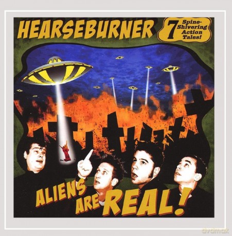 Hearseburner: Aliens Are Real [CD]