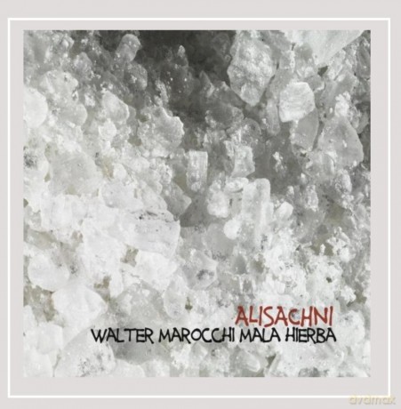 Walter Marocchi Mala Hierba: Alisachni [CD]