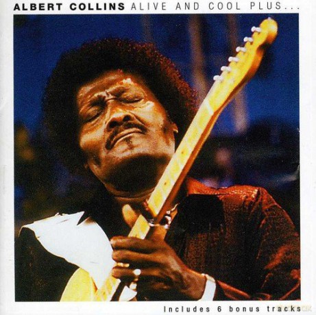 Albert Collins: Alive & Cool Plus [CD]