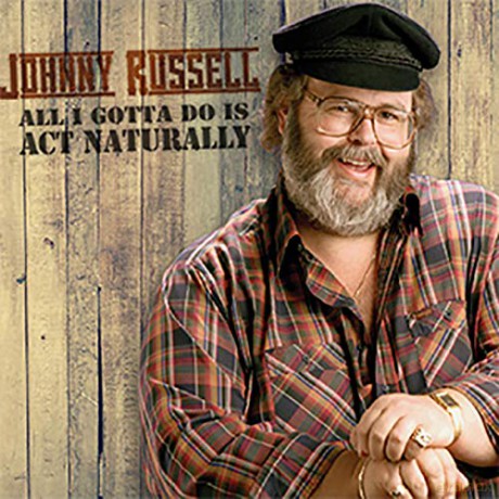 Johnny Russell: All I Gotta Do Is Act Naturally [CD]