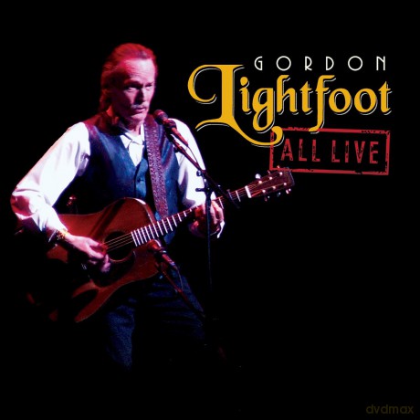Gordon Lightfoot: All Live [CD]