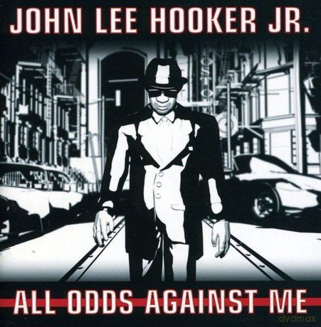 John Lee Hooker Jr: All Odds Againist Me [CD]