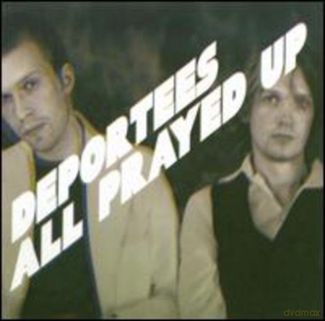 Deportees: All Prayed Up [CD]