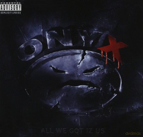 Onyx: All We Got Iz Us [CD]