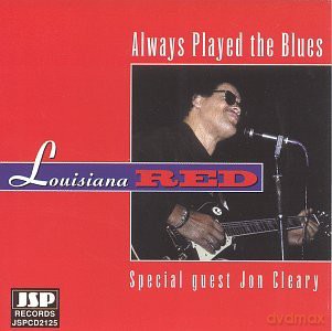 Louisiana Red: Always Played The Blues [CD]