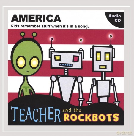 Teacher and the Rockbots: America [CD]