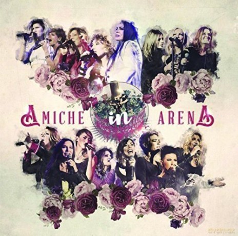 Amiche In Arena [2CD]+[DVD]
