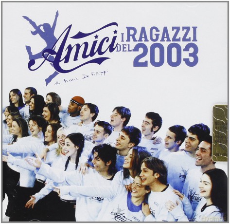 Amici I Ragazzi Del 2003 [CD]