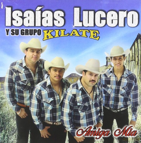 Isaias Lucero Y Kilate: Amiga Mia [CD]