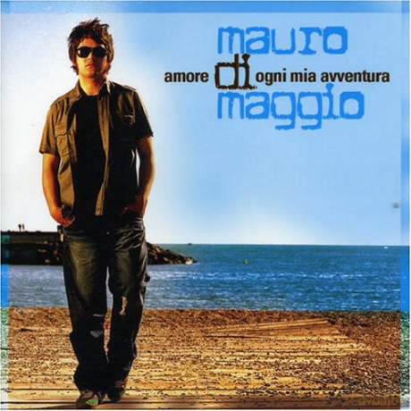 Mauro Di Maggio: Amore Di Ogni Mia Avventura [CD]