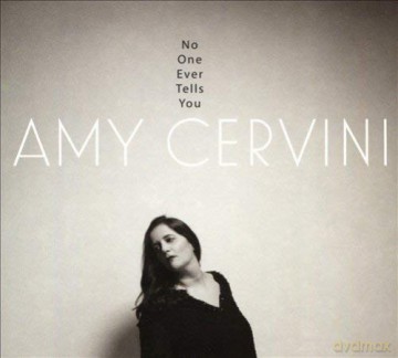 Amy Cervini: Amy Cervini - No One Ever Tells You [CD]
