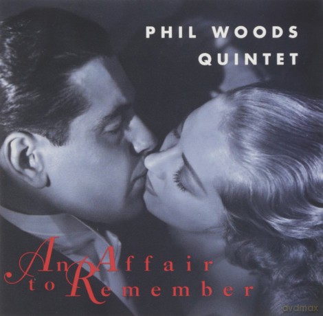 Phil Woods Quintet: An Affair To Remeber [CD]