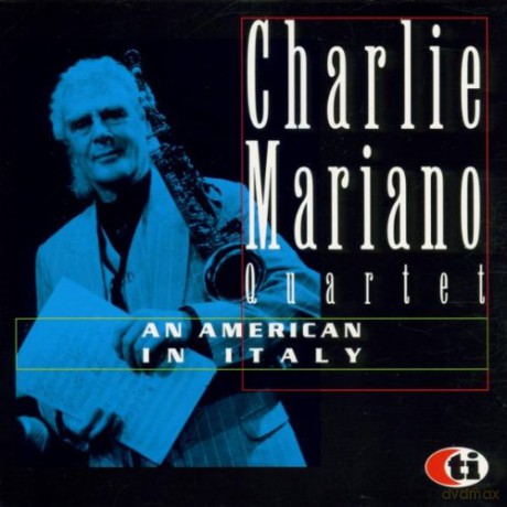 Charlie Mariano Quartet: An American In Italy [CD]