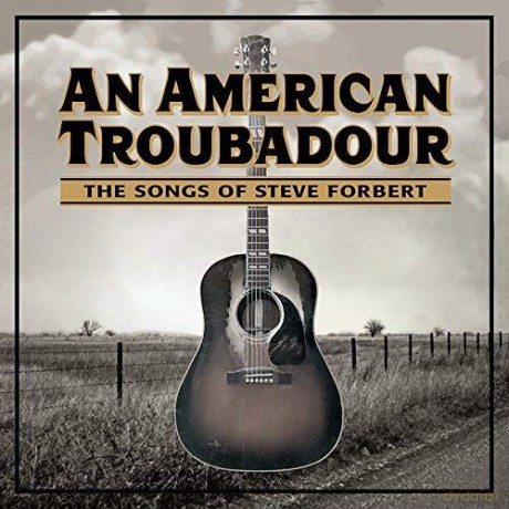 An American Troubadour: The Songs Of Steve Forbert [CD]