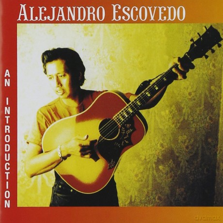 Alejandro Escovedo: An Introduction [CD]