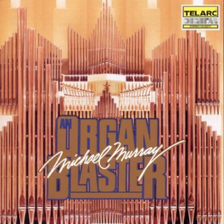Michael Murray: An Organ Blaster [CD]