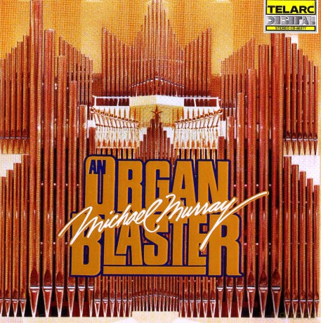 Michael Murray: An Organ Blaster [CD]