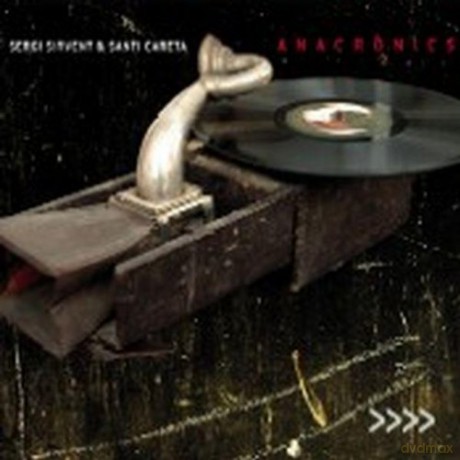 Sergi Sirvent: Anacronics [CD]