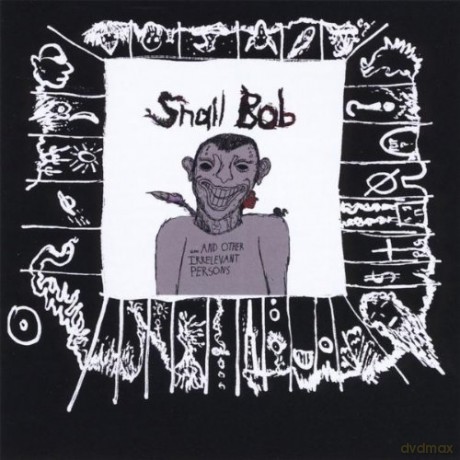 Snail Bob: And Other Irrelevant Persons [CD]