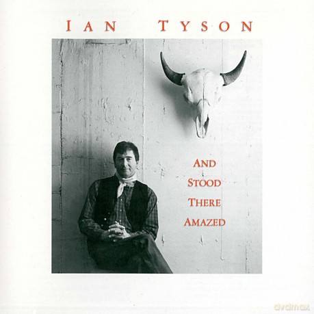 Ian Tyson: And Stood There Amazed [CD]