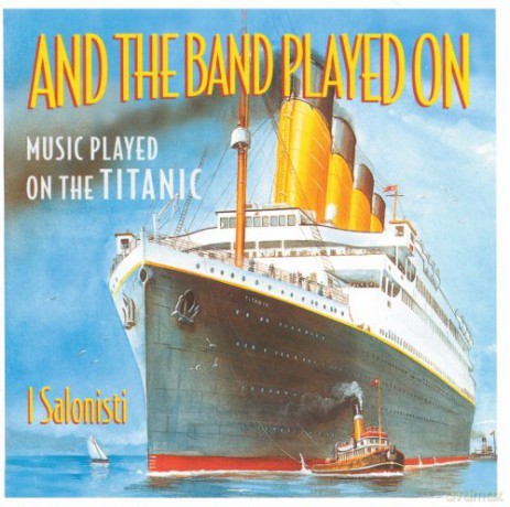 I Salonisti: And the Band Played On [CD]