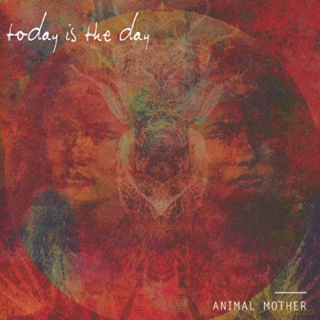 Today Is the Day: Animal Mother [CD]