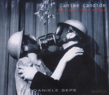 Daniele Sepe: Anime Candide: War and Love Songs [CD]