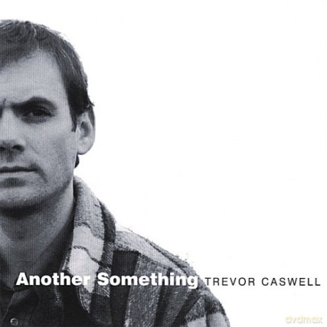 Trevor Caswell: Another Something [CD]