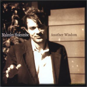 Malcolm Holcombe: Another Wisdom [CD]