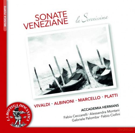 Antonio Vivaldi - Sonate Veneziane - Sonata Per Traversiere Rv 50, Sonata Per Violoncello Rv 43 [CD]