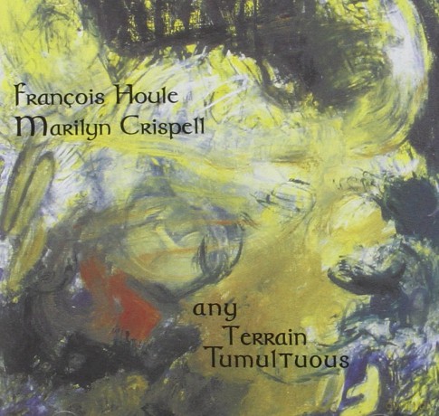 Francois Houle: Any Terrain Tumultuous [CD]