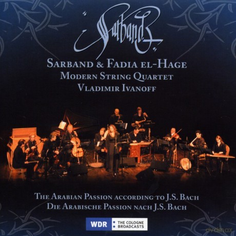 Sarband: Arabian Passion According to J S Bach [CD]