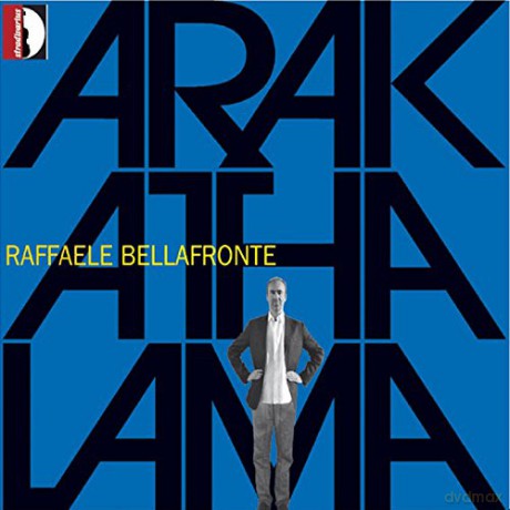R. Bellafronte: Arakathalama [CD]