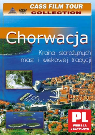 Chorwacja: Kraina starożytnych miast i wiekowej tradycji [DVD]