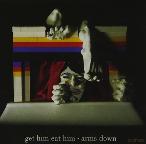 Get Him Eat Him: Arms Down [CD]