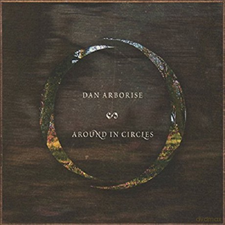 Dan Arborise: Around in Circles [CD]