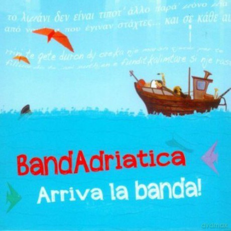 Bandadriatica: Arriva La Banda! [CD]