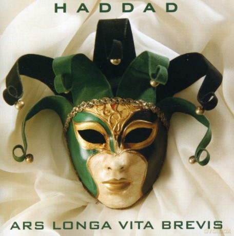 Haddad: Ars Longa Vita Brevis [CD]