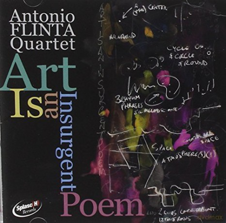 Antonio Flinta Quartet: Art Is An Insurgent Poem [CD]